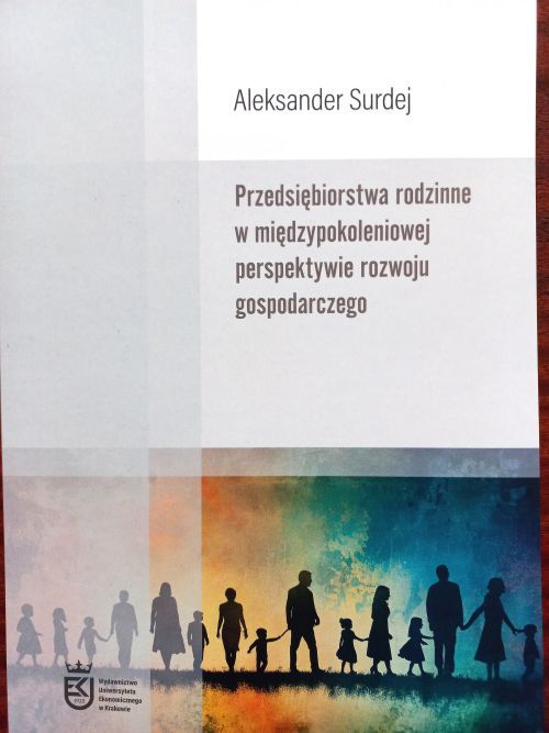 Przedsiębiorstwa rodzinne w międzypokoleniowej perspektywie rozwoju gospodarczego